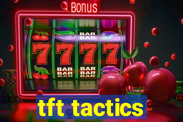 tft tactics